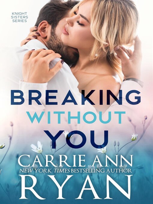 Title details for Breaking Without You by Carrie Ann Ryan - Available
